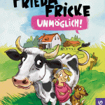 Frieda Fricke, unmöglich!